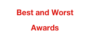 Best and Worst
Awards